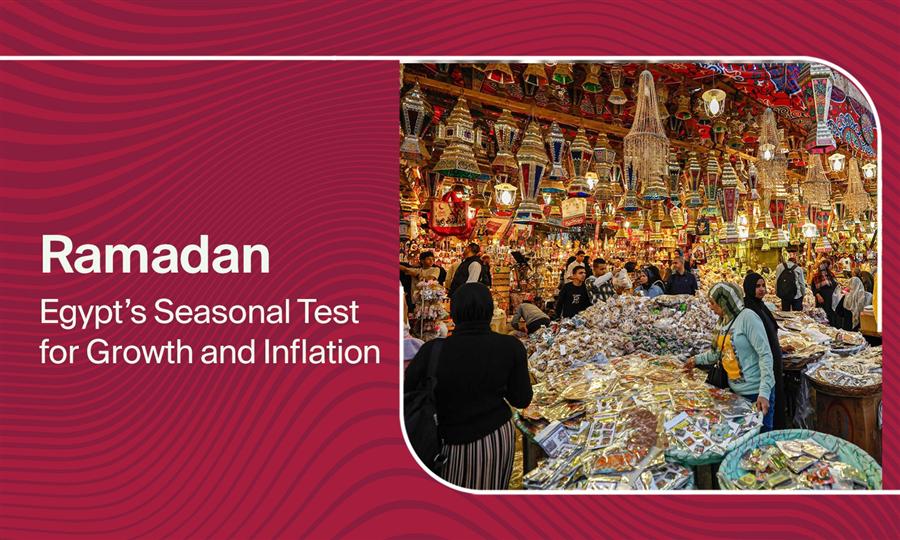 Ramadan: Egypt’s Seasonal Test for Growth and Inflation